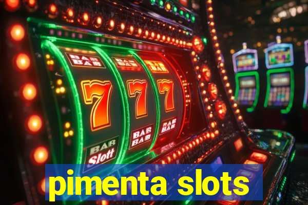 pimenta slots